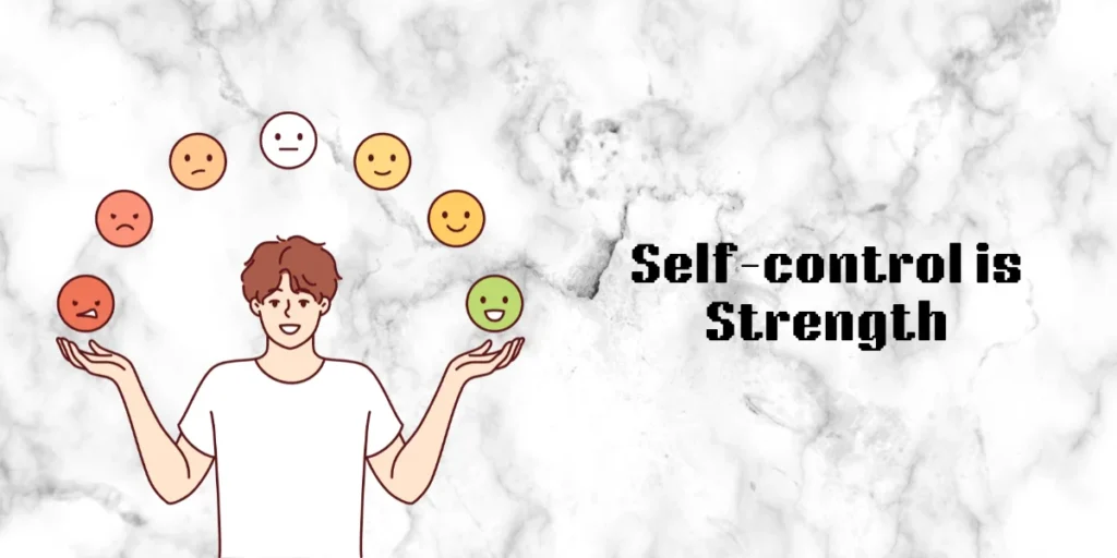 How Strength Comes from Self-Control and Mastery from Calmness